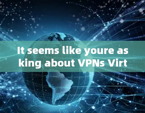 It seems like youre asking about VPNs Virtual Private Networks)Heres a quick overview: